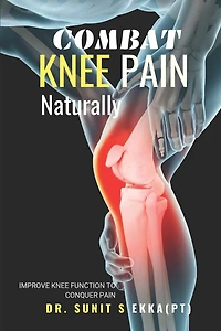 Combat Knee Pain Naturally: Improve Knee function to conquer pain