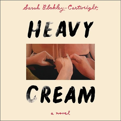 Heavy Cream: A Novel