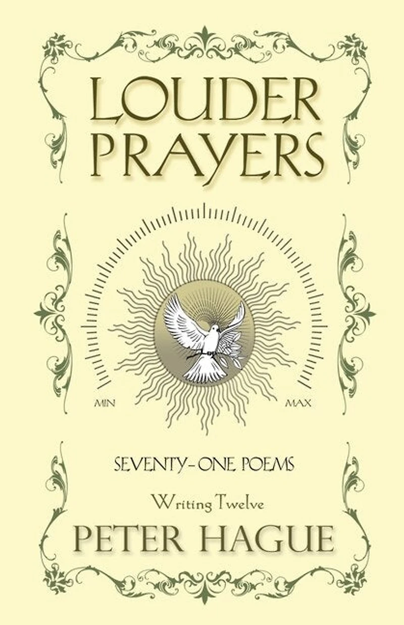 Louder Prayers: Seventy-one poems