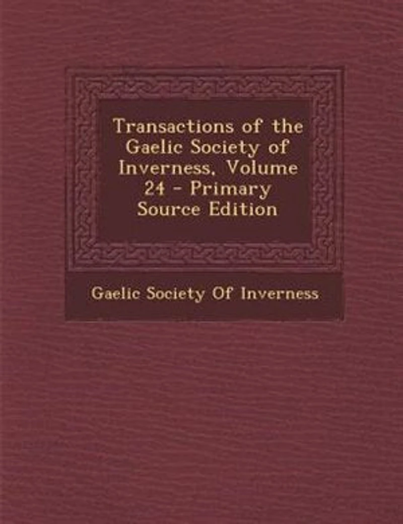 Transactions of the Gaelic Society Inverness, Volume 24
