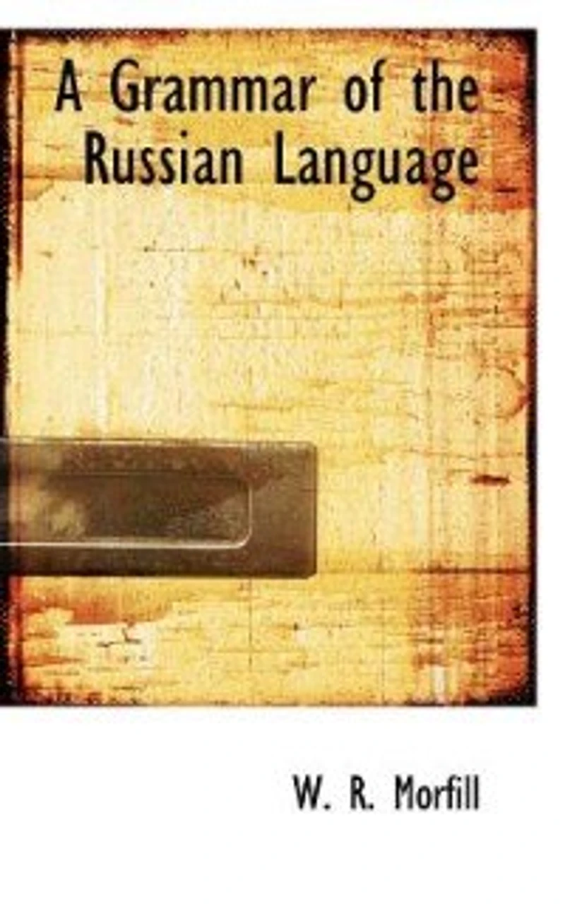 A Grammar of the Russian Language (Classic Reprint)