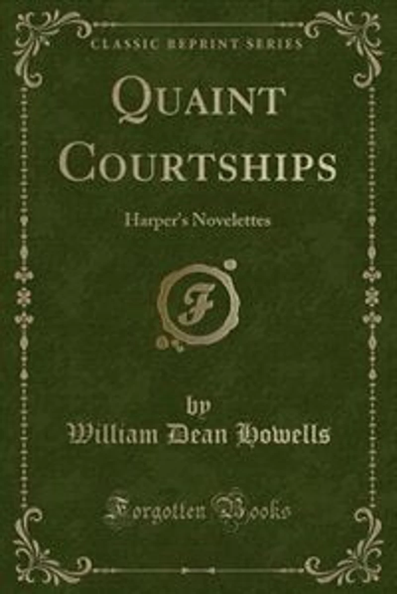 Quaint Courtships: Harper's Novelettes (Classic Reprint)
