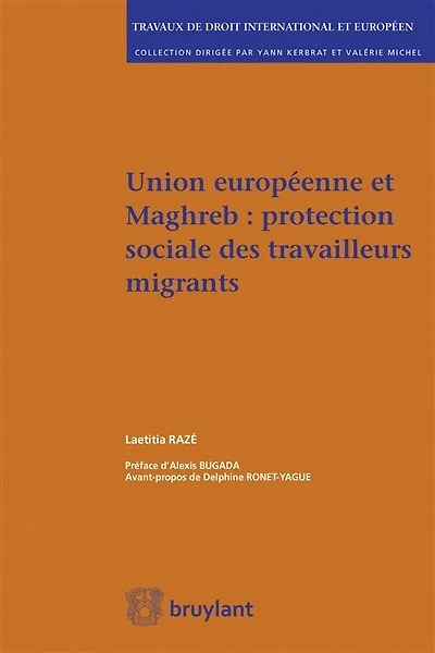 Union européenne et Maghreb: protection sociale des travailleurs migrants