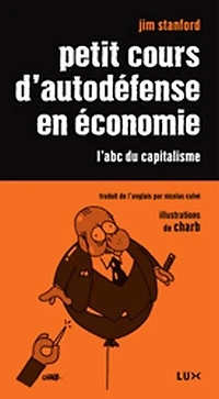 Petit cours d'autodéfense en économie : l'abc du capitalisme: capitalisme