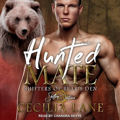 Hunted Mate Lib/E: A Shifting Destinies Romance
