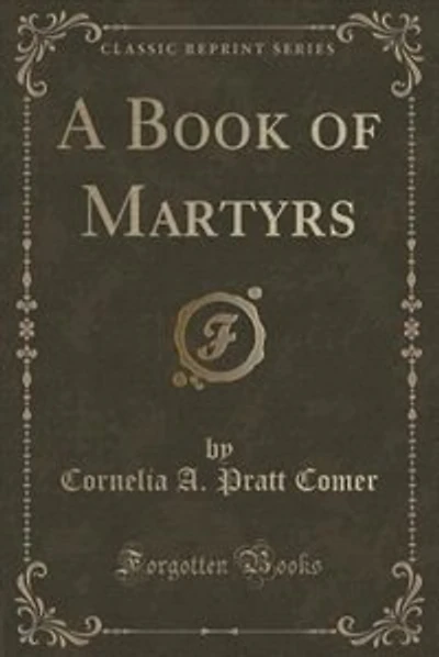 A Book of Martyrs (Classic Reprint)