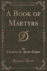 A Book of Martyrs (Classic Reprint)