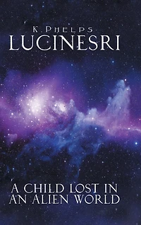 Lucinesri: A Child Lost an Alien World