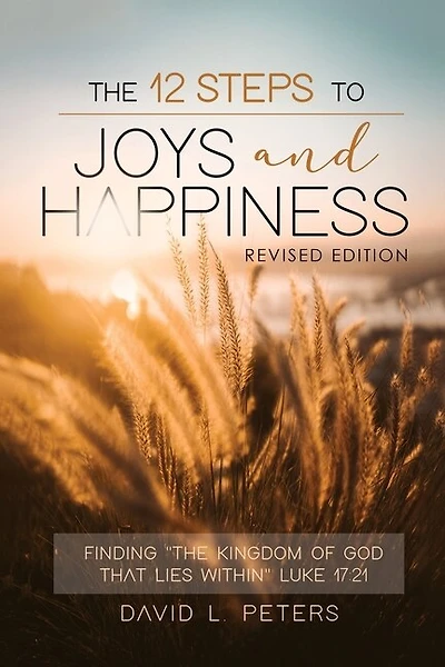 The 12 Steps To Joys and Happiness