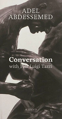 Adel Abdessemed: Conversation with Pier Luigi Tazzi