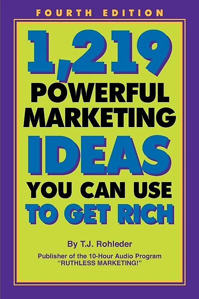 1,219 Powerful Marketing Ideas You Can Use to Get Rich