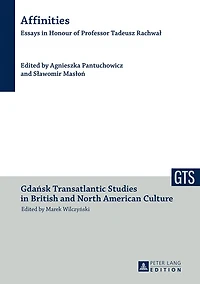 Affinities: Essays Honour of Professor Tadeusz Rachwał