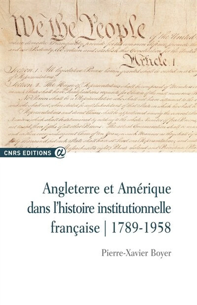 Angleterre et Amérique dans l'histoire institutionnelle française: 1789-1958