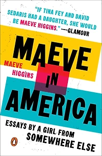 Maeve America: Essays by a Girl from Somewhere Else