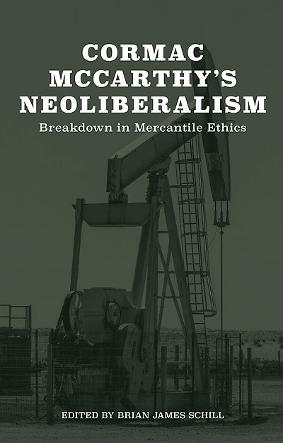 Cormac McCarthy's Neoliberalism: A Breakdown Mercantile Ethics