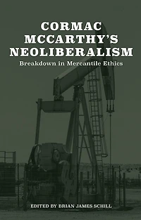 Cormac McCarthy's Neoliberalism: A Breakdown Mercantile Ethics