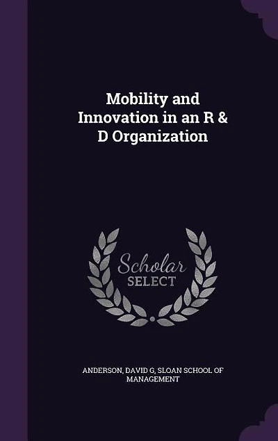 Mobility and Innovation in an R & D Organization