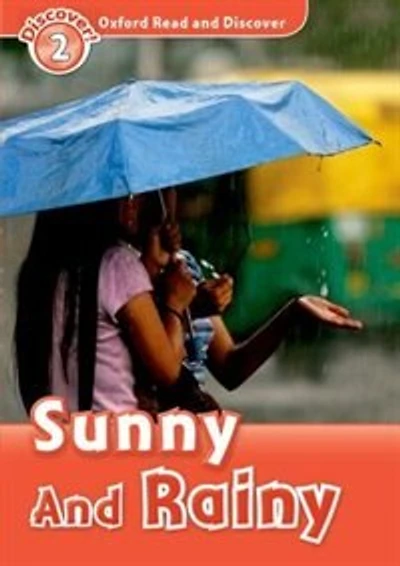 Oxford Read and Discover: Level 2 Sunny and Rainy