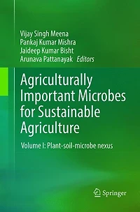 Agriculturally Important Microbes for Sustainable Agriculture: Volume I: Plant-soil-microbe nexus