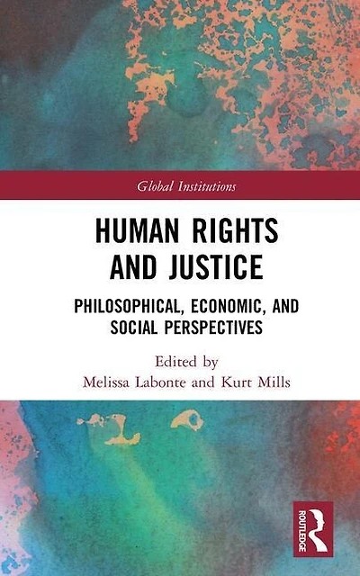 Human Rights And Justice: Philosophical, Economic, Social Perspectives