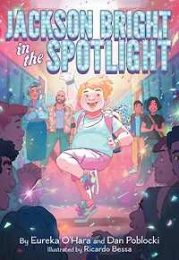 Jackson Bright the Spotlight: A Novel