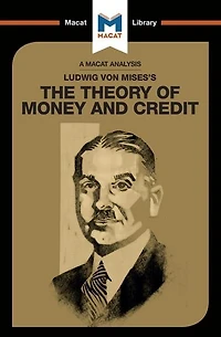 An Analysis Of Ludwig Von Mises's The Theory Money And Credit