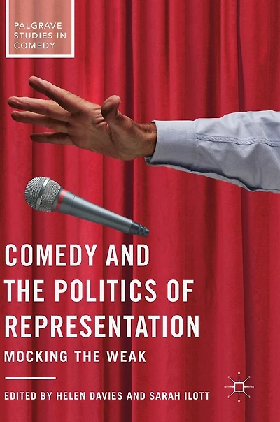 Comedy And The Politics Of Representation: Mocking Weak