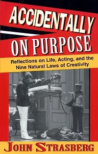 Accidentally on Purpose: Reflections Life, Acting and the Nine Natural Laws of Creativity