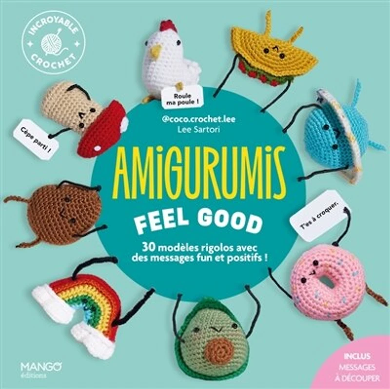 Amigurumis feel good: 30 modèles rigolos avec des messages fun et positifs !