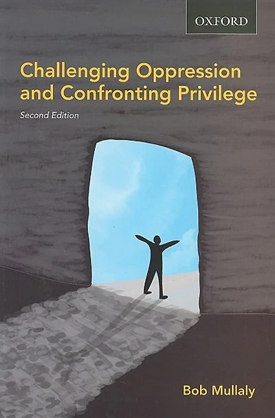 Challenging Oppression and Confronting Privilege: A Critical Approach to Anti-Oppressive Anti-Privilege Theory Practice