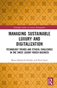 Managing Sustainable Luxury and Digitalization: Technology Trends and Ethical Challenges in the Swiss Luxury Watch Business