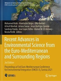 Recent Advances Environmental Science from the Euro-Mediterranean and Surrounding Regions (4th Edition): Proceedings of 4th Conference for Integration (EMCEI-4), Tunisia 2022