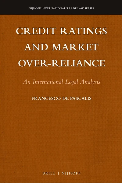 Credit Ratings and Market Over-reliance: An International Legal Analysis