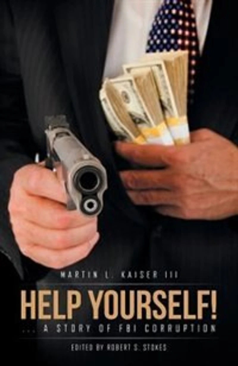 HELP YOURSELF!: ... a story of FBI corruption