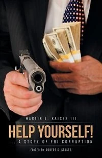 HELP YOURSELF!: ... a story of FBI corruption