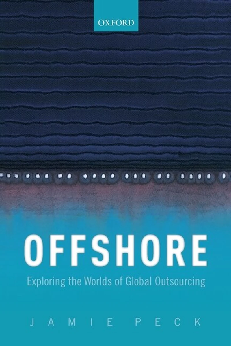 Offshore: Exploring the Worlds of Global Outsourcing