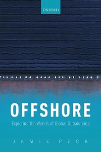 Offshore: Exploring the Worlds of Global Outsourcing