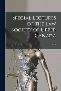 Special Lectures of the Law Society of Upper Canada; 1954