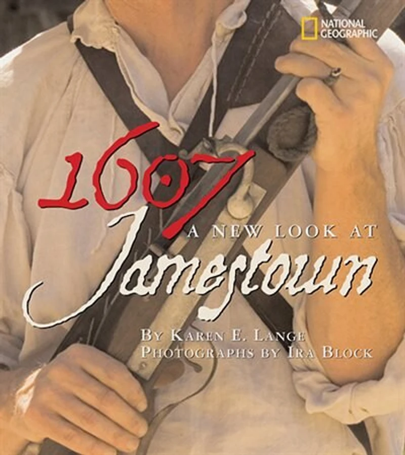 1607: A New Look at Jamestown: .