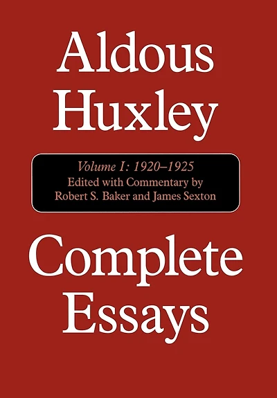 Complete Essays: Aldous Huxley, 1920-1925, Volume I