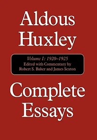 Complete Essays: Aldous Huxley, 1920-1925, Volume I