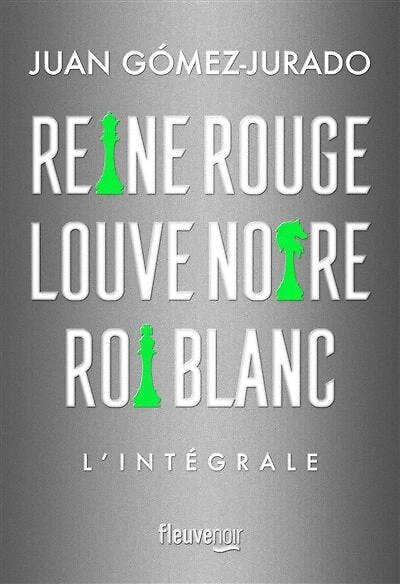Reine rouge ; Louve noire Roi blanc: l'intégrale