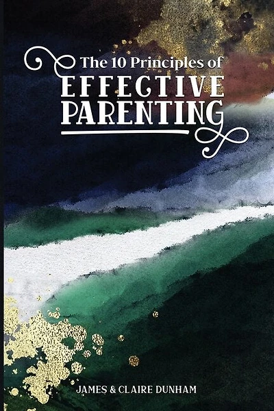 The 10 Principles of Effective Parenting