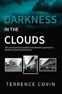 Darkness in the Clouds: The Art of Spiritual Warfare and Demonic Oppression