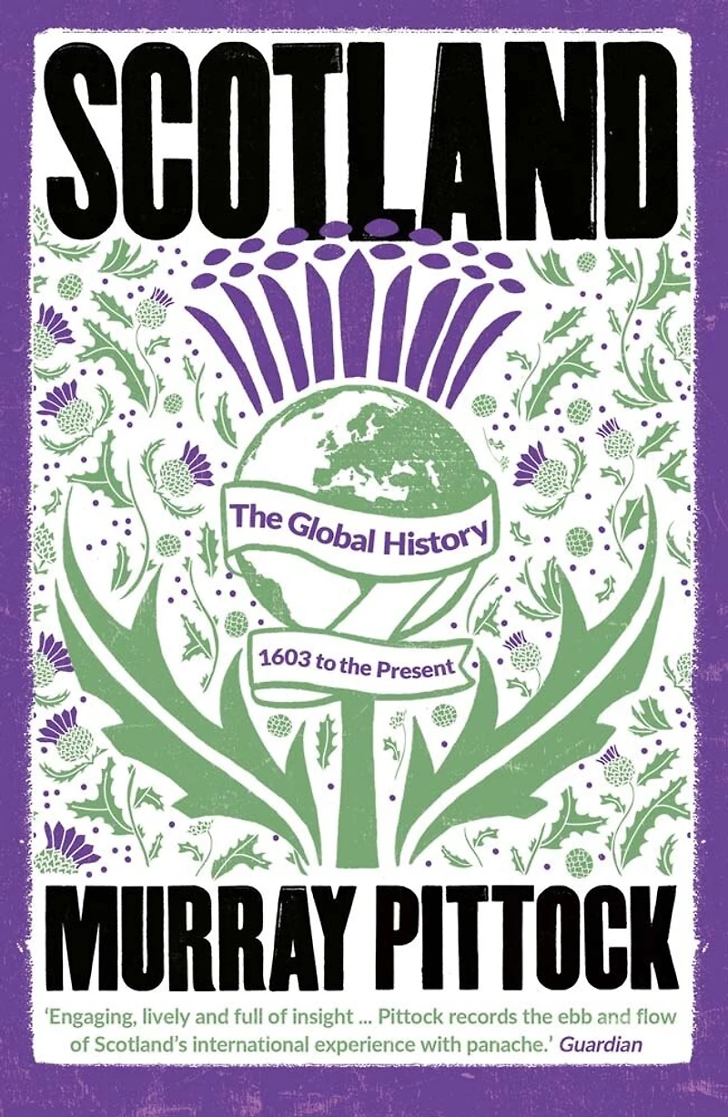 Scotland: the Global History: 1603 to Present