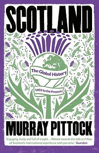 Scotland: the Global History: 1603 to Present