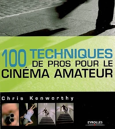 100 techniques de pros pour le cinéma amateur