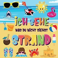 Ich sehe was du nicht siehst - Strand: Findest du den Bikini, das Handtuch und das Eis? Ein lustiges Suchen und Finden im Sommerspiel für 2-4 jährige Kinder!