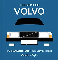 The Spirit of Volvo: 50 reasons why we love them