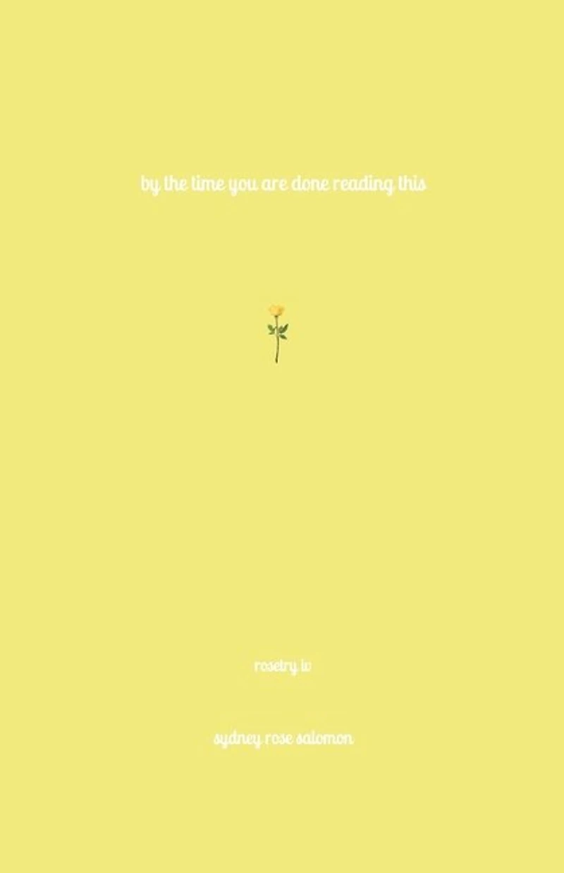 By the Time You Are Done Reading This